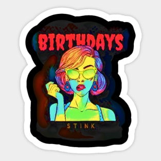 Birthdays Stink Sticker